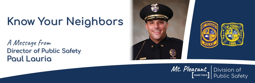 Know Your Neighbors. A message from Director of Public Safety Paul Lauria.