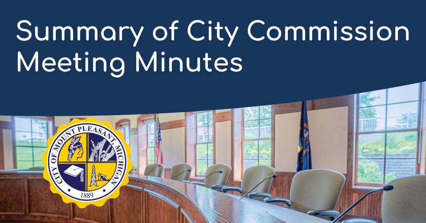 Summary of Minutes of the Mt. Pleasant City Commission Meeting – 4/10/2023